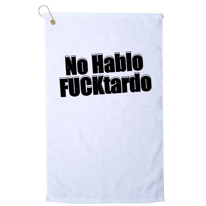 No Hablo Fucktardo Offensive Funny Platinum Collection Golf Towel