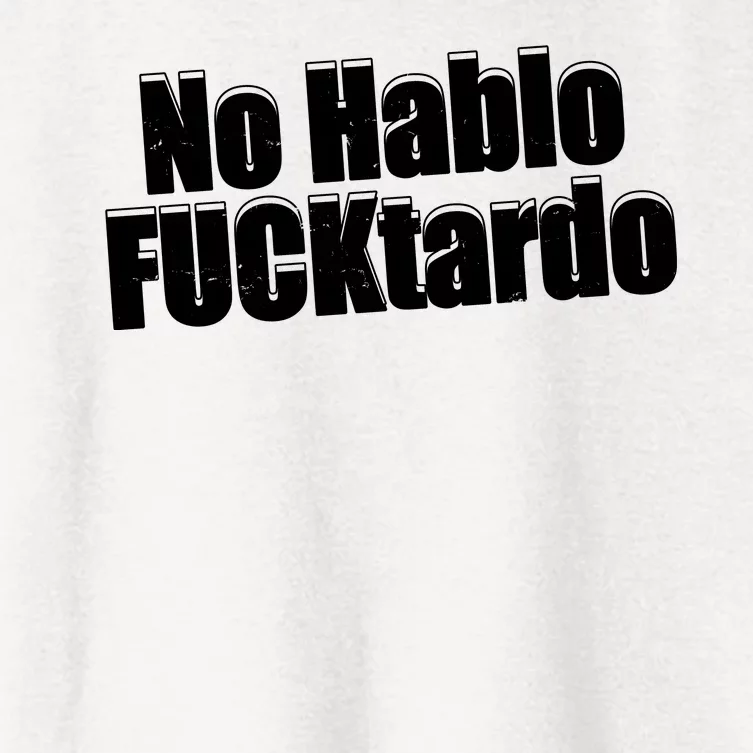 No Hablo Fucktardo Offensive Funny Women's Crop Top Tee