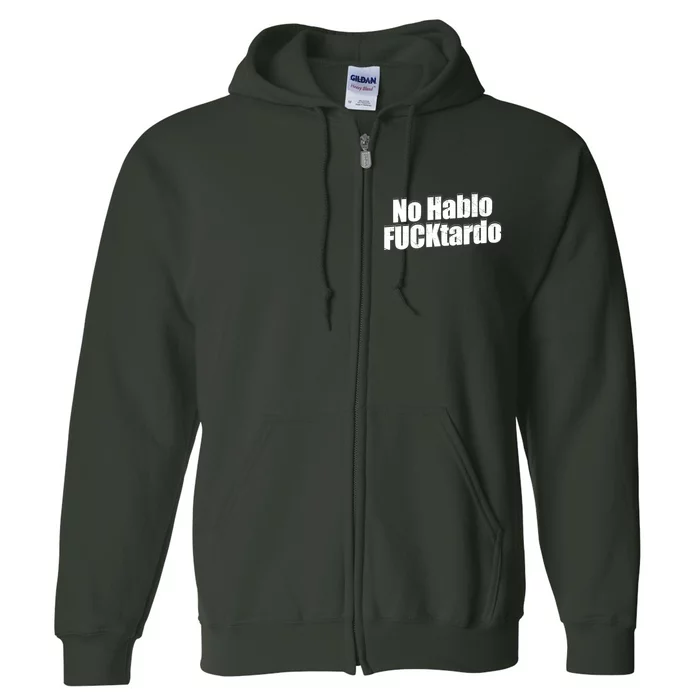 No Hablo Fucktardo Offensive Full Zip Hoodie