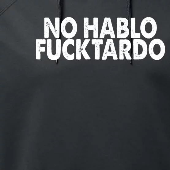 No Hablo Fucktardo Funny Performance Fleece Hoodie