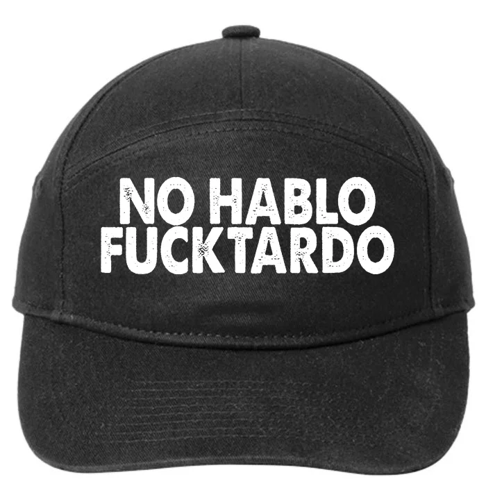 No Hablo Fucktardo Funny 7-Panel Snapback Hat