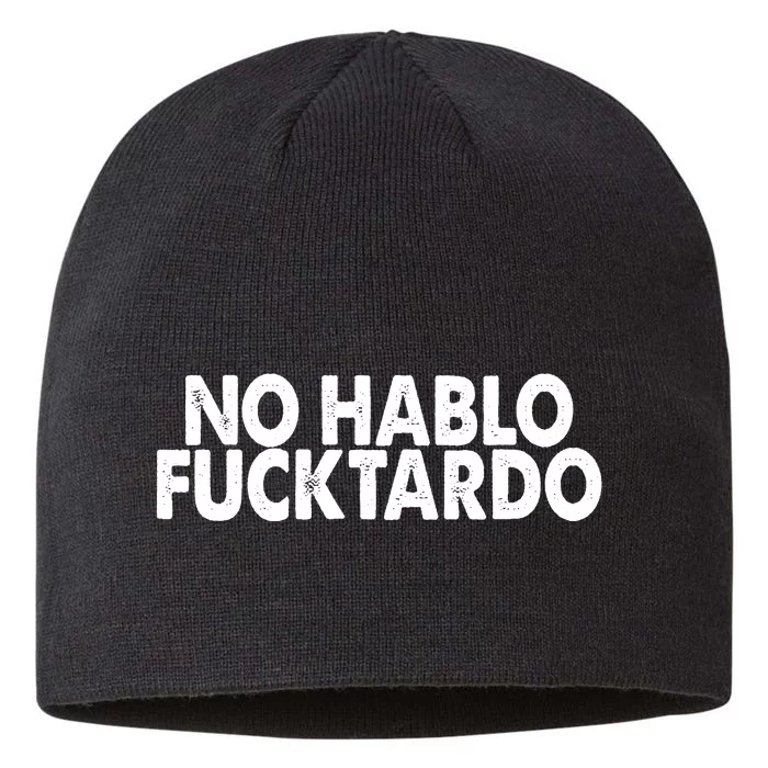 No Hablo Fucktardo Funny 8 1/2in Sustainable Knit Beanie