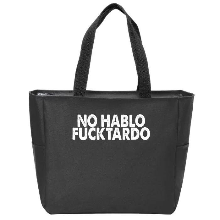 No Hablo Fucktardo Funny Zip Tote Bag