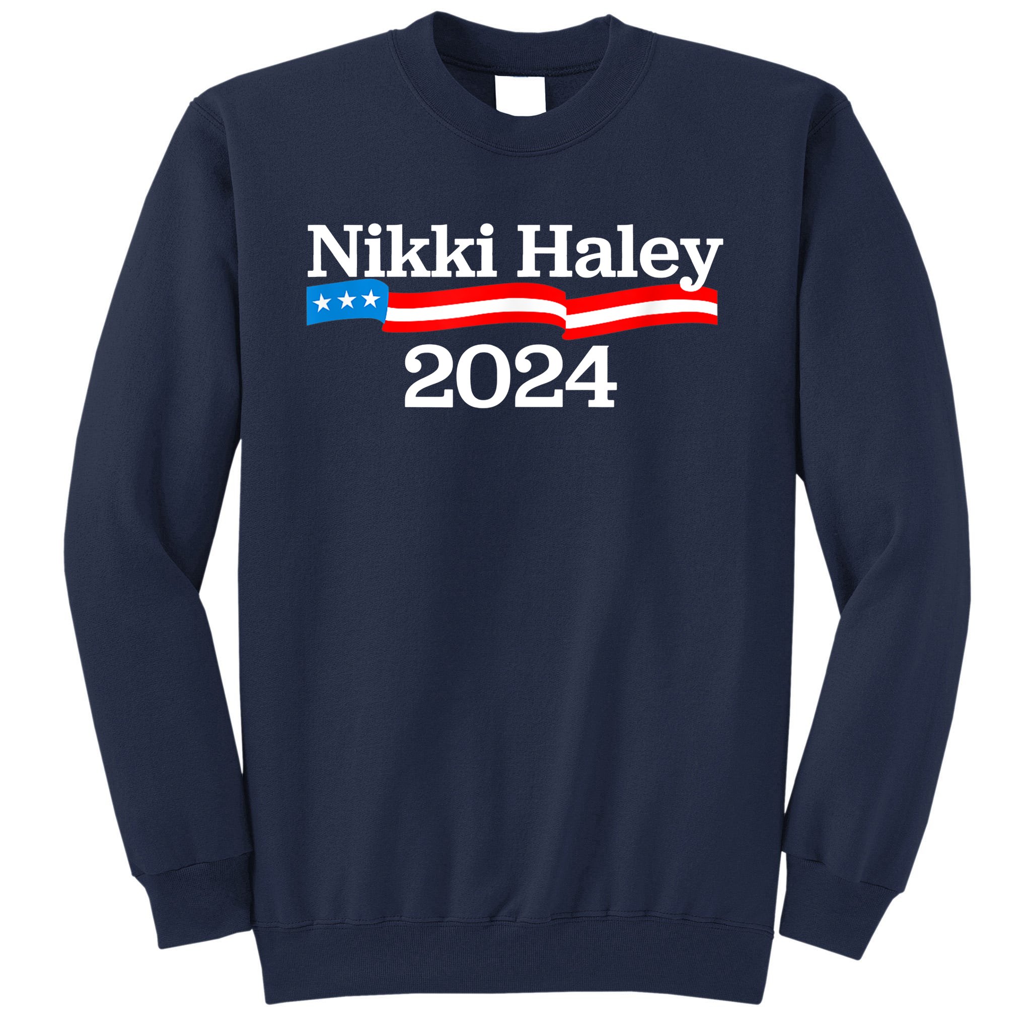 Nikki Haley For President 2024 Election Campaign Tall Sweatshirt
