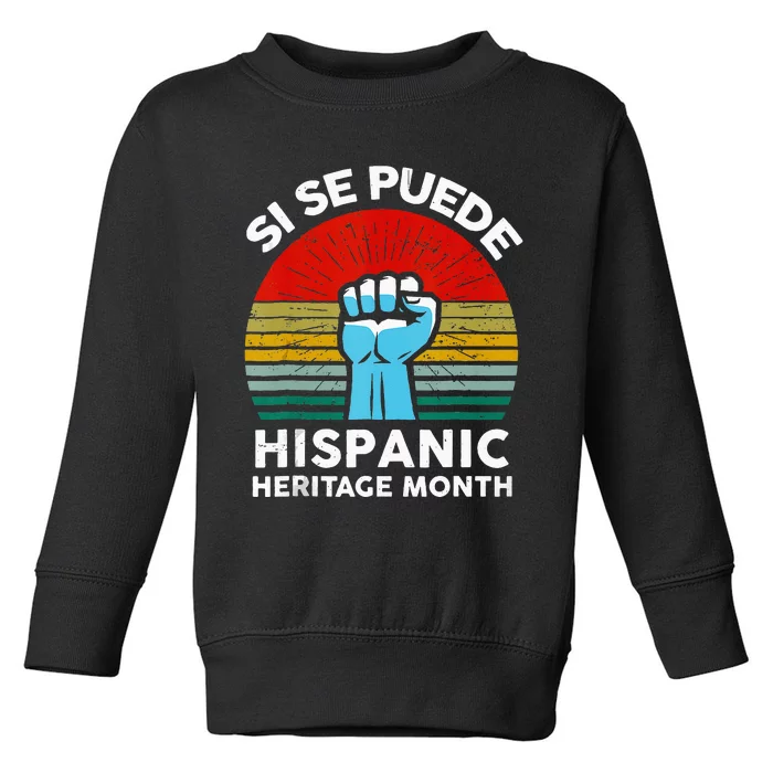 National Hispanic Heritage Month Si Se Puede Toddler Sweatshirt