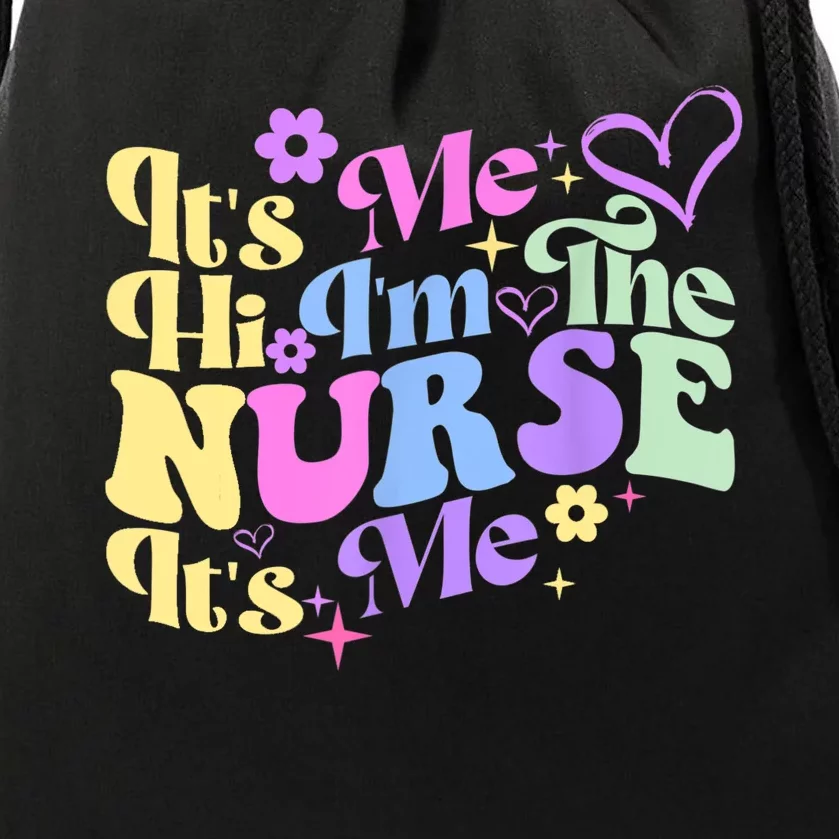 Nursing Humor Its Me Hi Im The Nurse RN ER NICU LPN Drawstring Bag