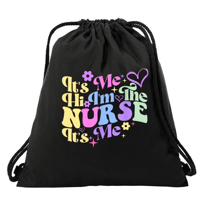 Nursing Humor Its Me Hi Im The Nurse RN ER NICU LPN Drawstring Bag