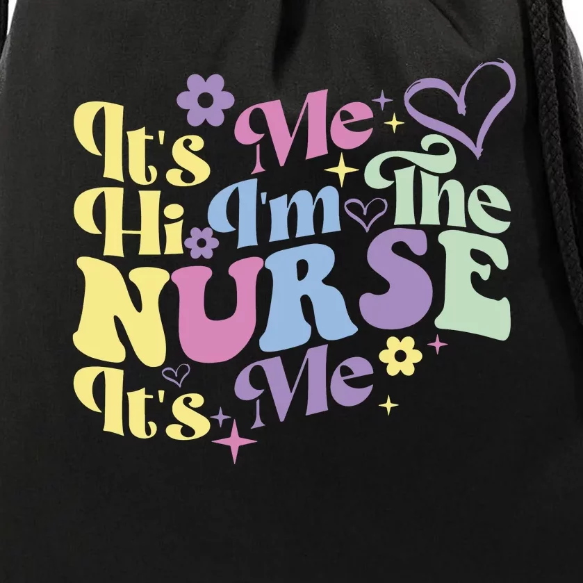 Nursing Humor Its Me Hi Im The Nurse RN ER NICU LPN Drawstring Bag