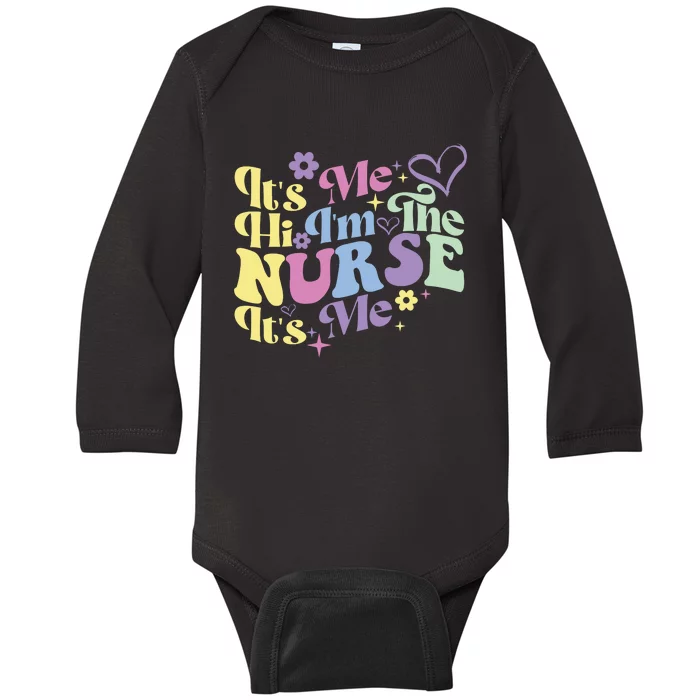 Nursing Humor Its Me Hi Im The Nurse RN ER NICU LPN Baby Long Sleeve Bodysuit