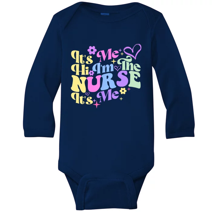 Nursing Humor Its Me Hi Im The Nurse RN ER NICU LPN Baby Long Sleeve Bodysuit