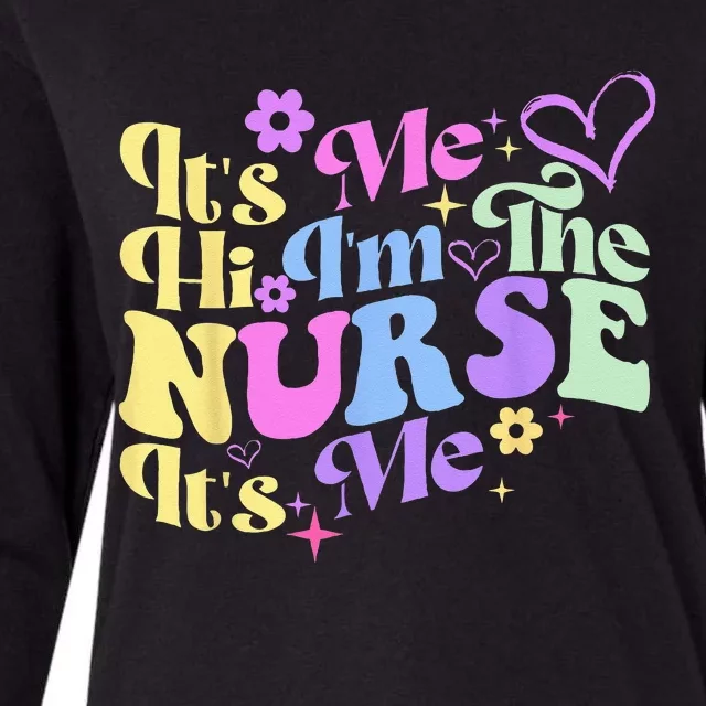 Nursing Humor Its Me Hi Im The Nurse RN ER NICU LPN Womens Cotton Relaxed Long Sleeve T-Shirt