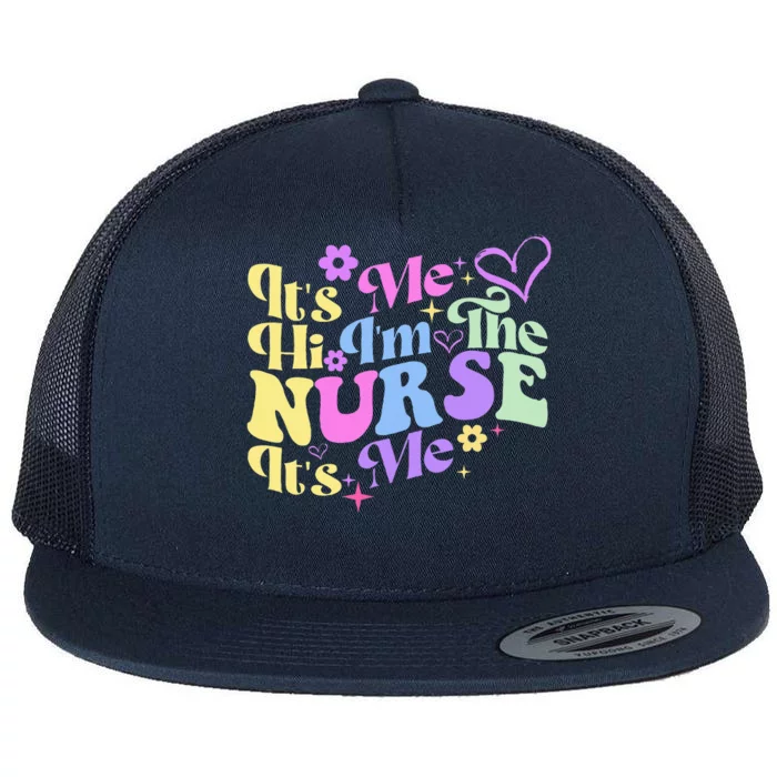 Nursing Humor Its Me Hi IM The Nurse Rn Er Nicu Lpn Flat Bill Trucker Hat