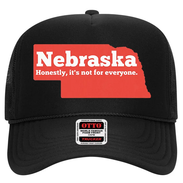 Nebraska Honestly Its Not For Everyone Funny Nebraska High Crown Mesh Trucker Hat