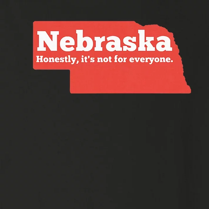 Nebraska Honestly Its Not For Everyone Funny Nebraska Toddler Long Sleeve Shirt