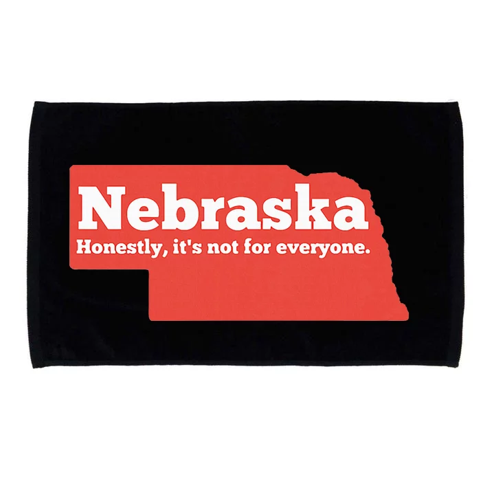 Nebraska Honestly Its Not For Everyone Funny Nebraska Microfiber Hand Towel