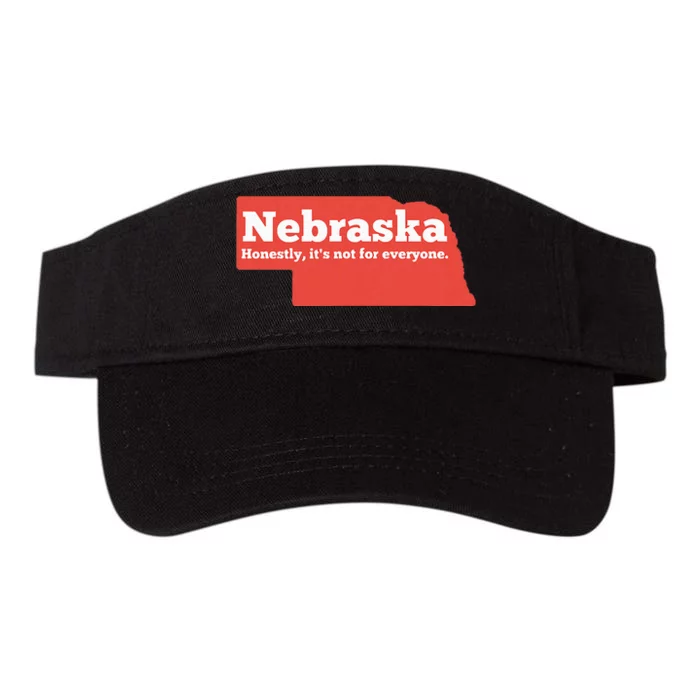 Nebraska Honestly Its Not For Everyone Funny Nebraska Valucap Bio-Washed Visor