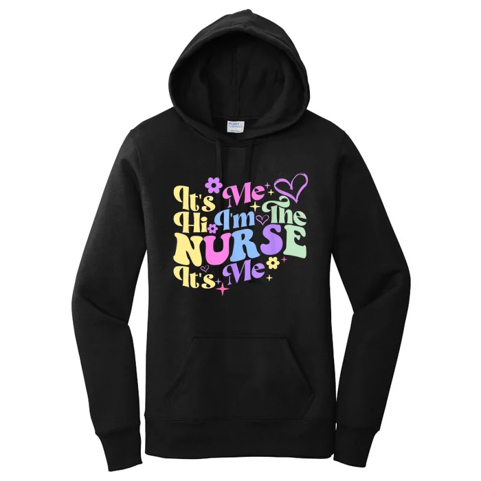 Nursing Humor Its Me Hi Im The Nurse RN ER NICU LPN Women's Pullover Hoodie