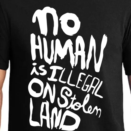 No Human Is Illegal On Stolen Land Pajama Set