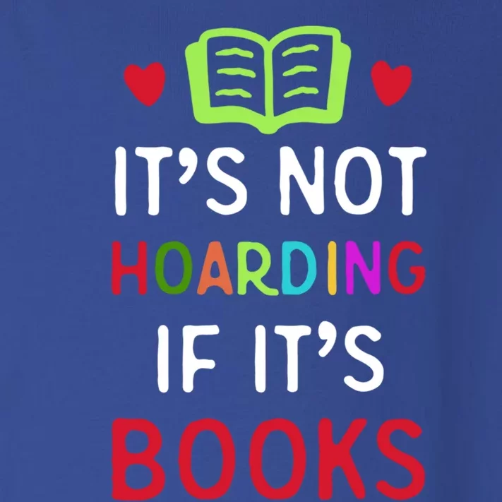 Not Hoarding If It Is Book For Neird National Book Lover Cool Gift Toddler Long Sleeve Shirt