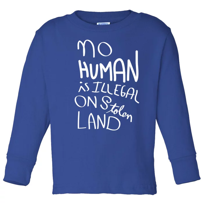 No Hu Is Illegal On Stolen Land Funny Gift Toddler Long Sleeve Shirt