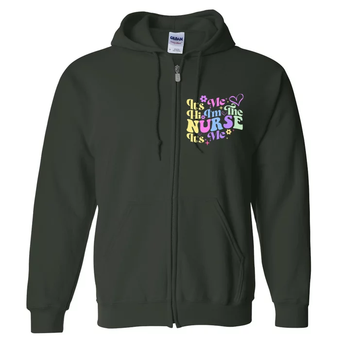 Nursing Humor Its Me Hi IM The Nurse Rn Er Nicu Lpn Full Zip Hoodie