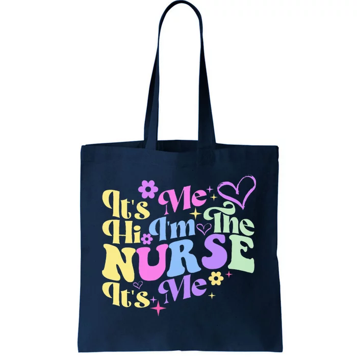 Nursing Humor Its Me Hi IM The Nurse Rn Er Nicu Lpn Tote Bag