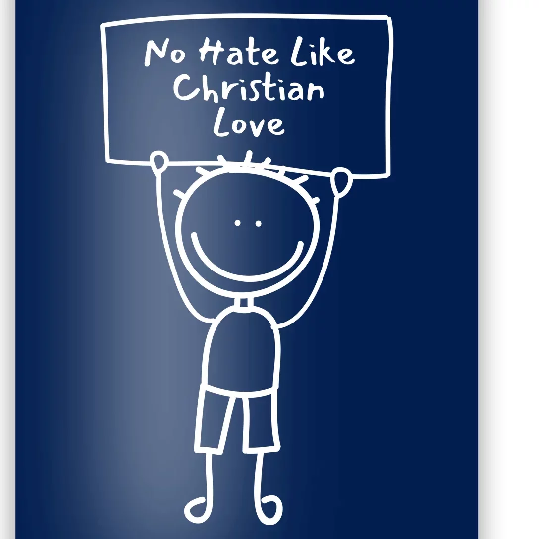 No Hate Like Christian Love Poster