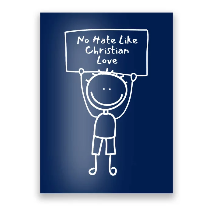 No Hate Like Christian Love Poster