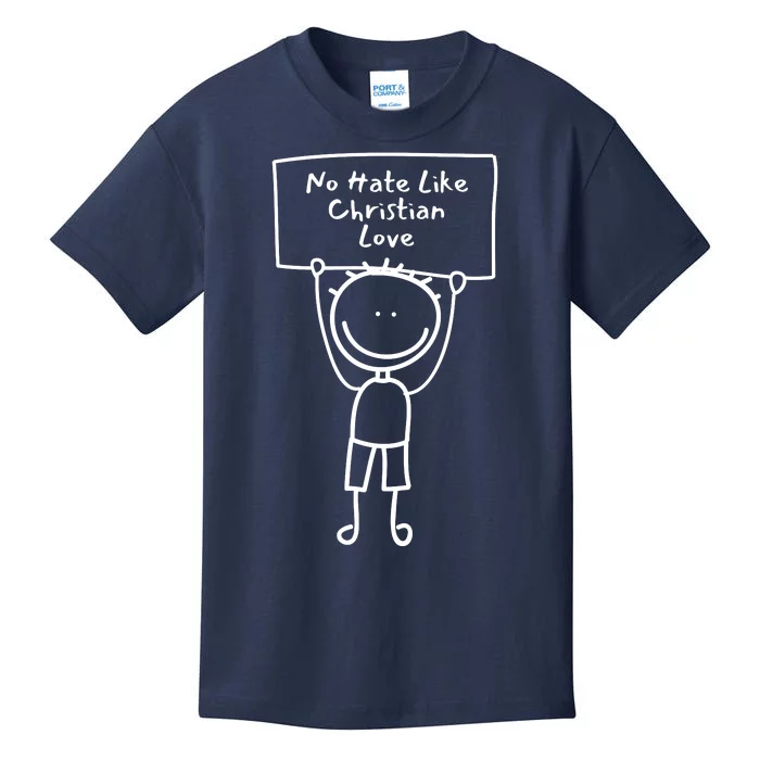 No Hate Like Christian Love Kids T-Shirt