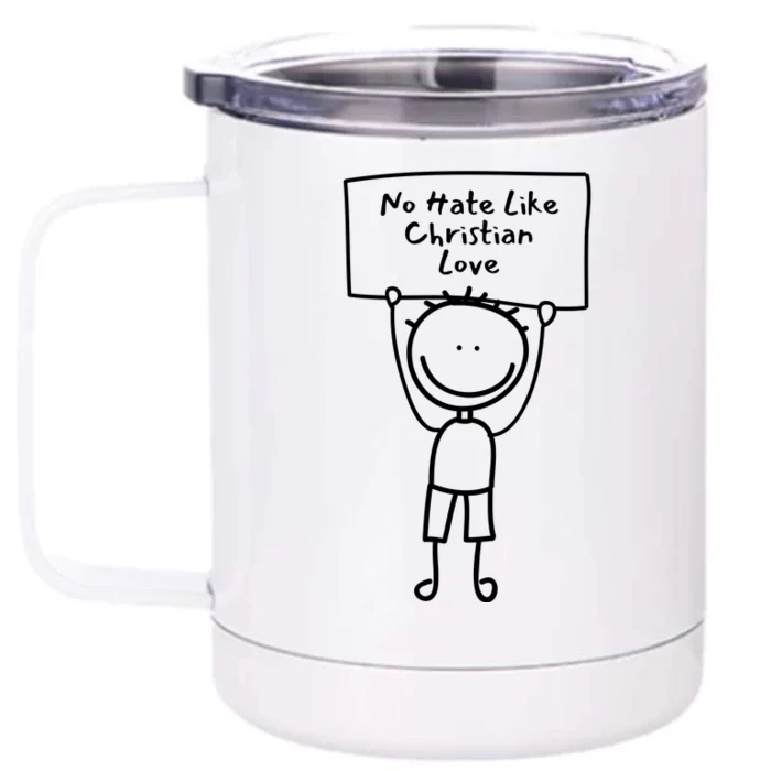 No Hate Like Christian Love Front & Back 12oz Stainless Steel Tumbler Cup