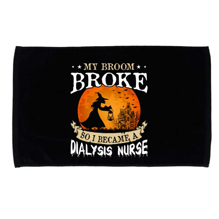 Nurse Halloween My Broom Broke So I Became A Dialysis Nurse Microfiber Hand Towel