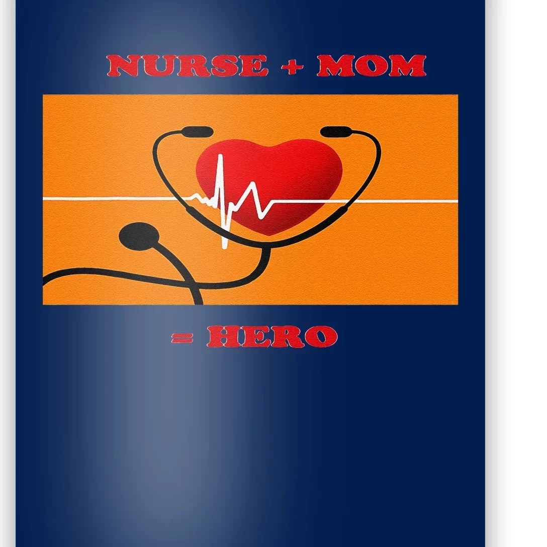 Nurse Hero Mom Nurses Week Happy Mothers Day Poster