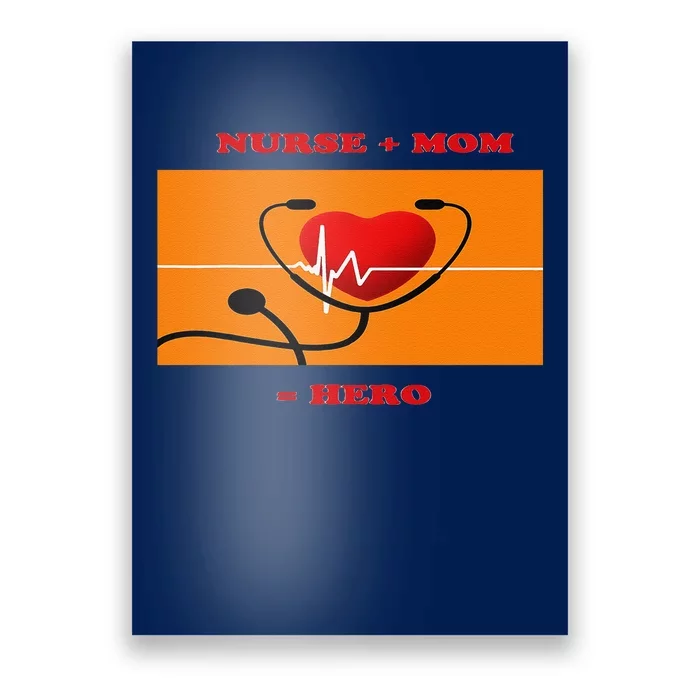 Nurse Hero Mom Nurses Week Happy Mothers Day Poster