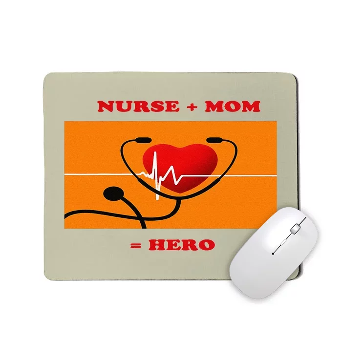 Nurse Hero Mom Nurses Week Happy Mothers Day Mousepad