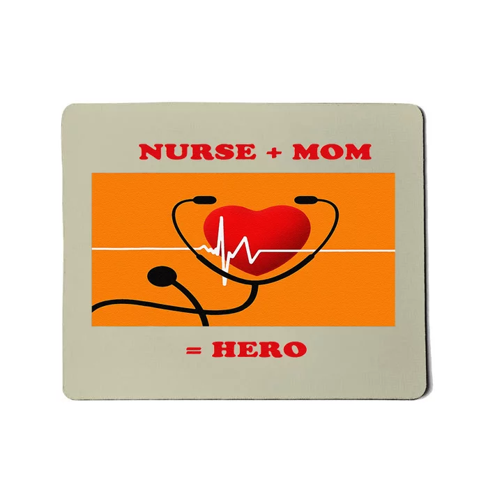 Nurse Hero Mom Nurses Week Happy Mothers Day Mousepad