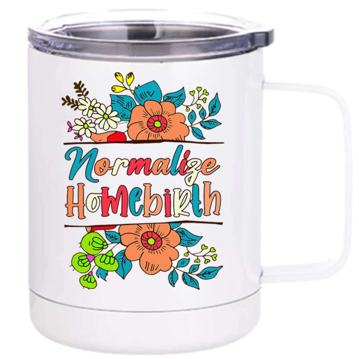 Normalize Homebirth Midwife Birth Worker Homebirth Mama Front & Back 12oz Stainless Steel Tumbler Cup