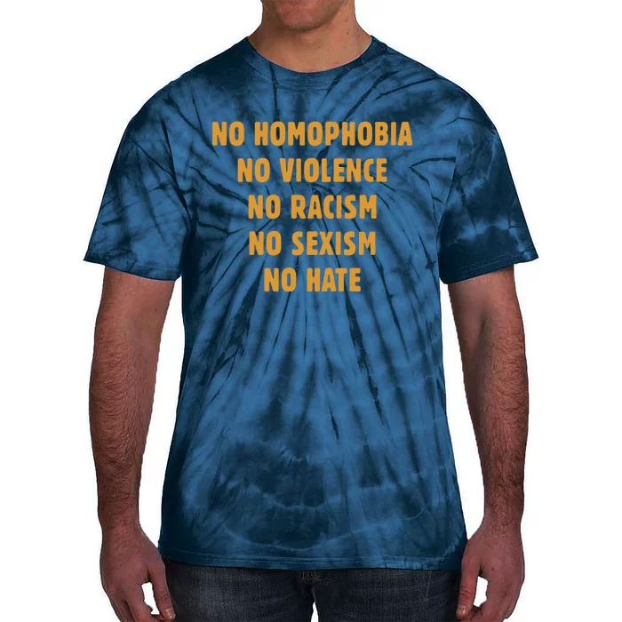 No Homophobia No Violence No Racism No Sexism No Hate Tie-Dye T-Shirt