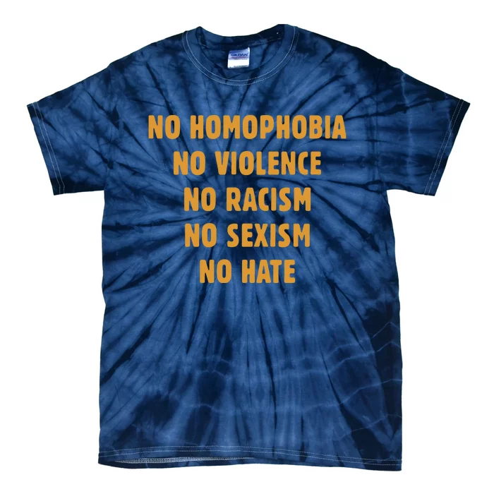 No Homophobia No Violence No Racism No Sexism No Hate Tie-Dye T-Shirt