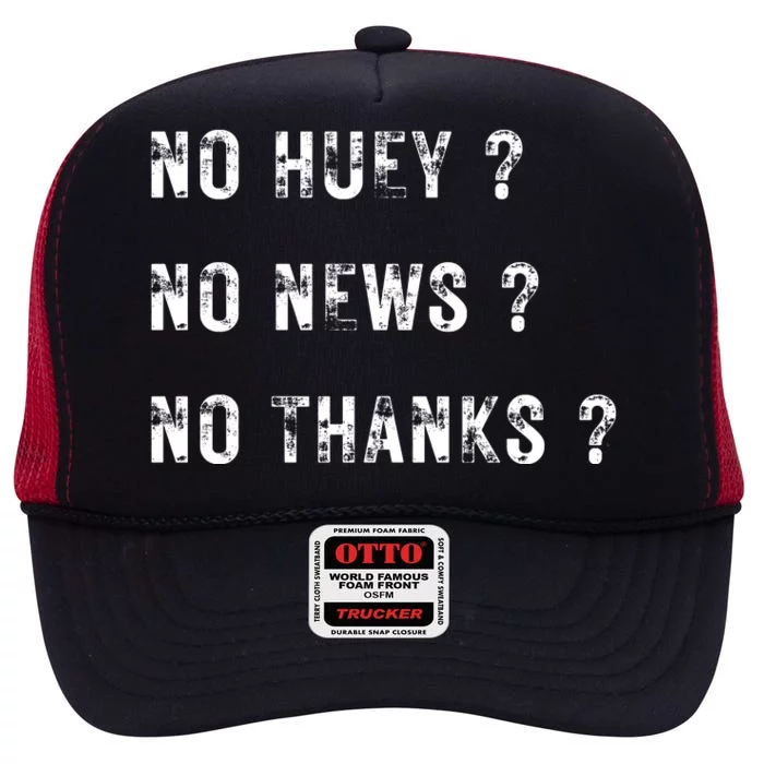 No Huey No News No Thanks High Crown Mesh Trucker Hat