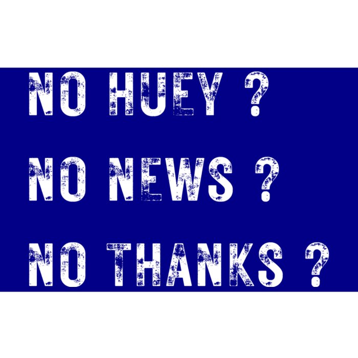 No Huey No News No Thanks Bumper Sticker