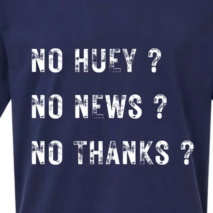 No Huey No News No Thanks Sueded Cloud Jersey T-Shirt