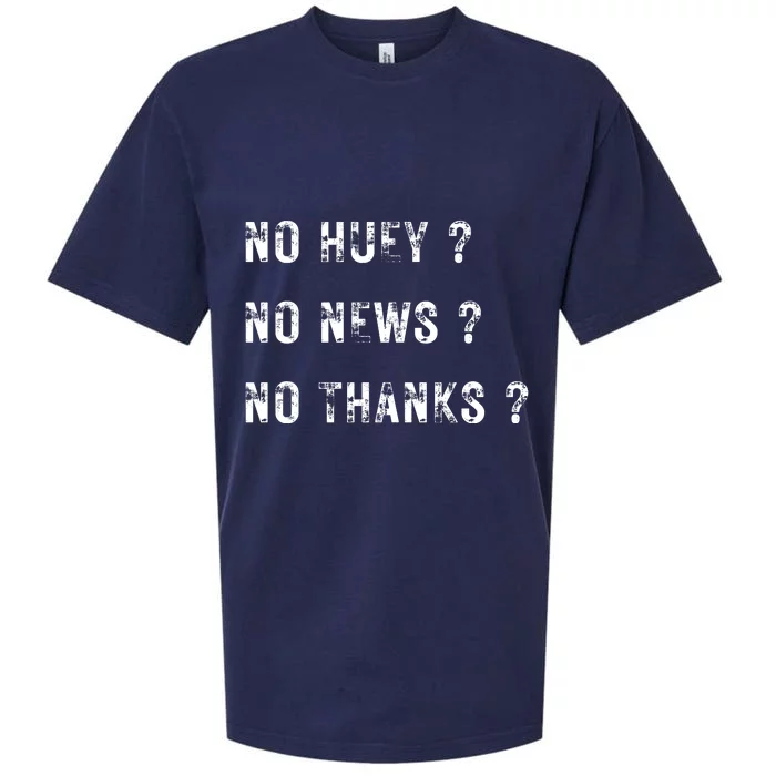 No Huey No News No Thanks Sueded Cloud Jersey T-Shirt