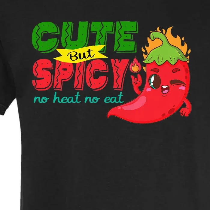 No Heat No Eat Cinco De Mayo Mexican Cute But Spicy Chili Garment-Dyed Heavyweight T-Shirt