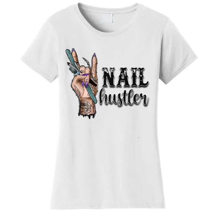 Nail Hustler Nail Technician Women's T-Shirt