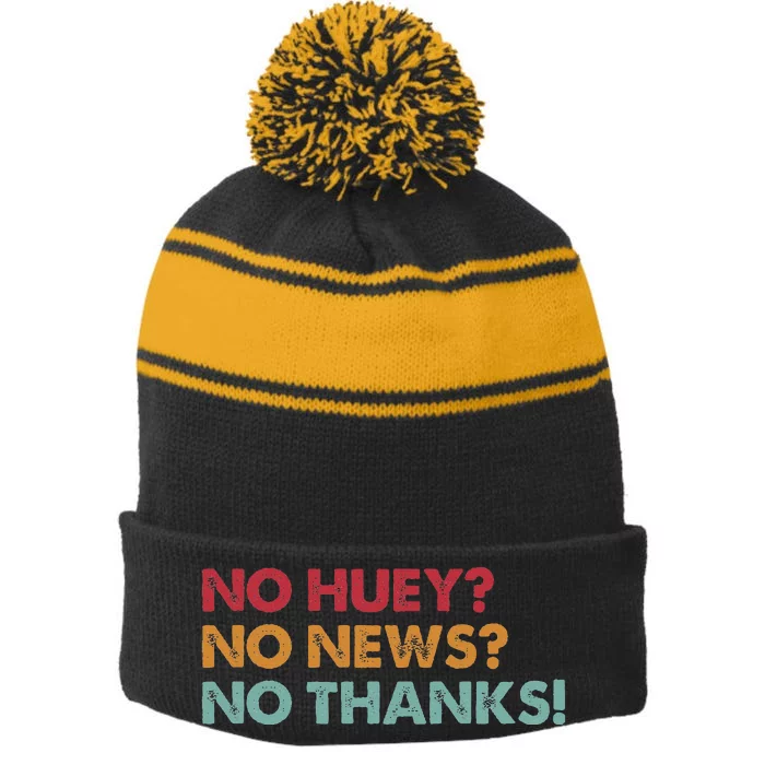 No Huey No News No Thanks Stripe Pom Pom Beanie