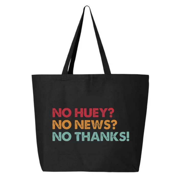 No Huey No News No Thanks 25L Jumbo Tote