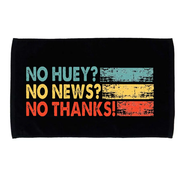 No Huey No News No Thanks Microfiber Hand Towel