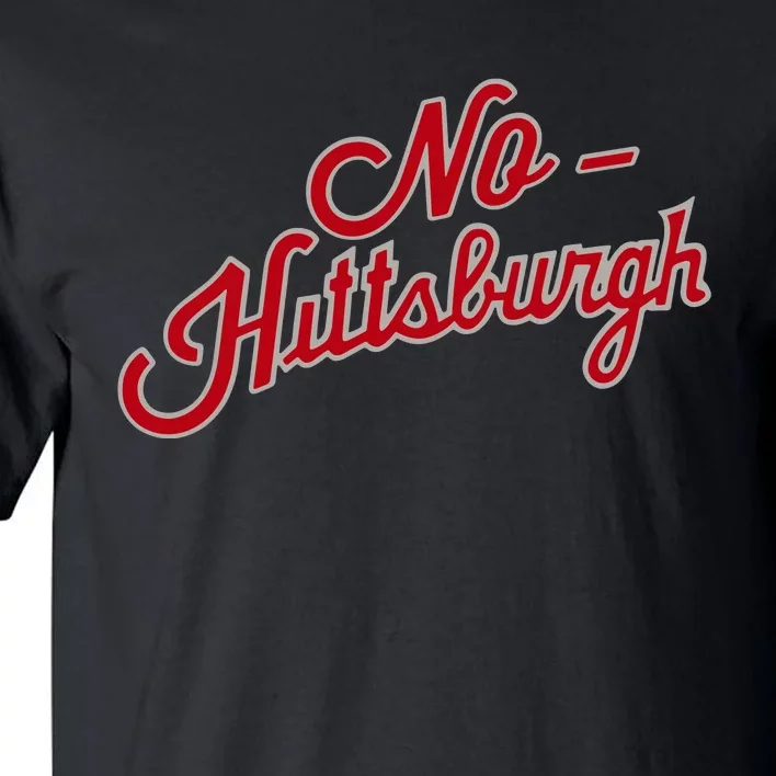 No Hittsburgh Tall T-Shirt