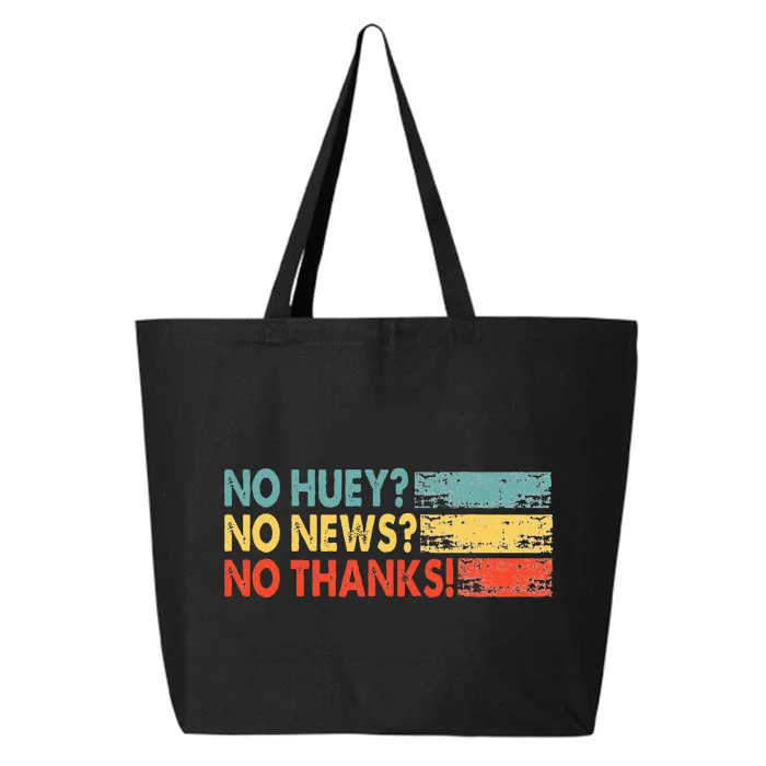 No Huey No News No Thanks 25L Jumbo Tote