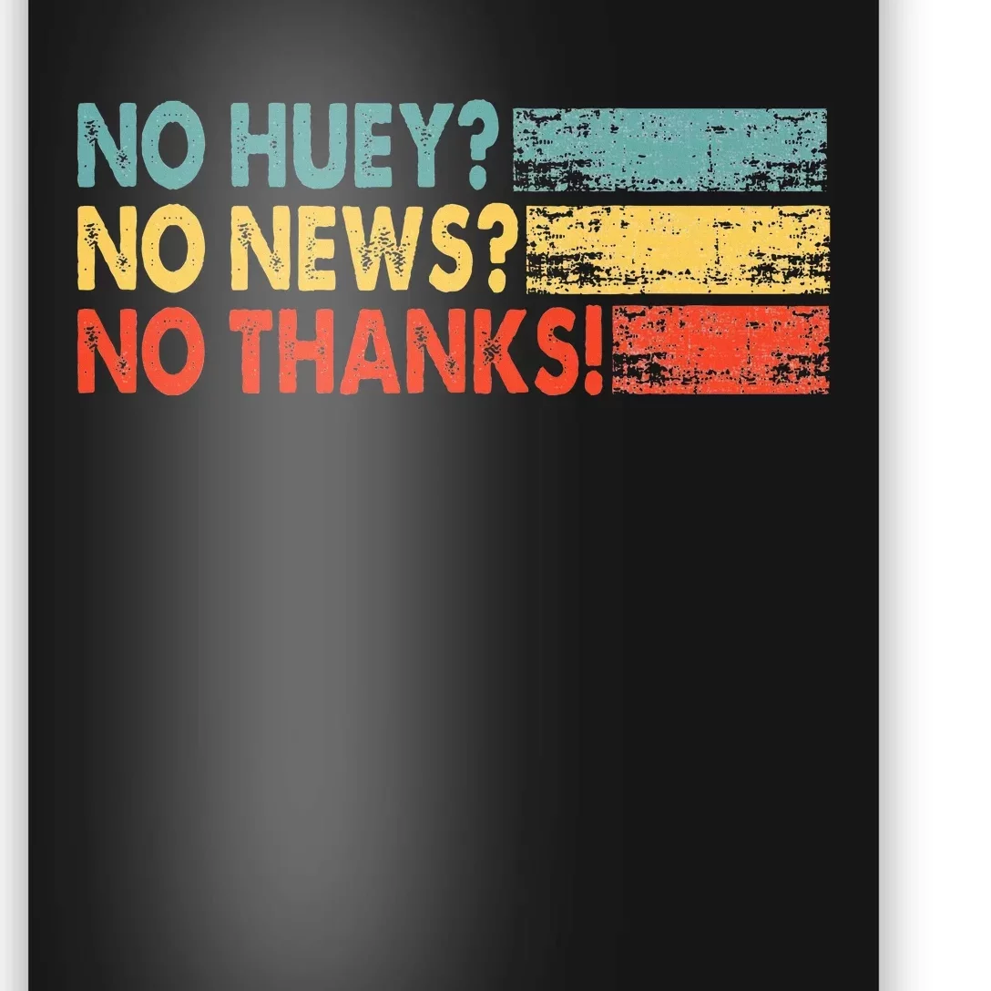 No Huey No News No Thanks Poster